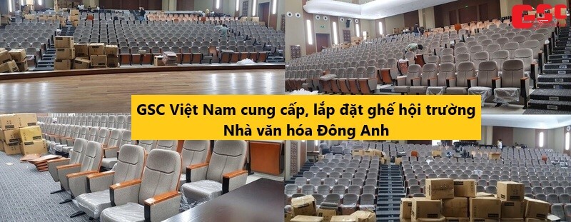 GSC Việt Nam cung cấp, lắp đặt dự án ghế hội trường Nhà văn hóa huyện Đông Anh