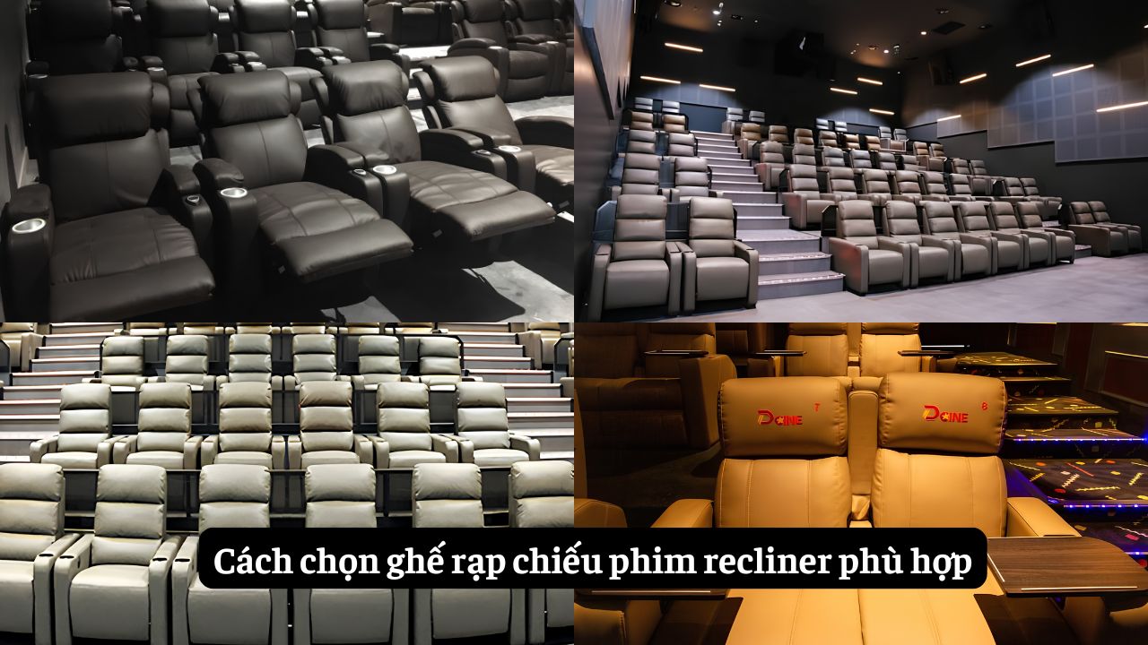 Cách chọn ghế rạp phù hợp