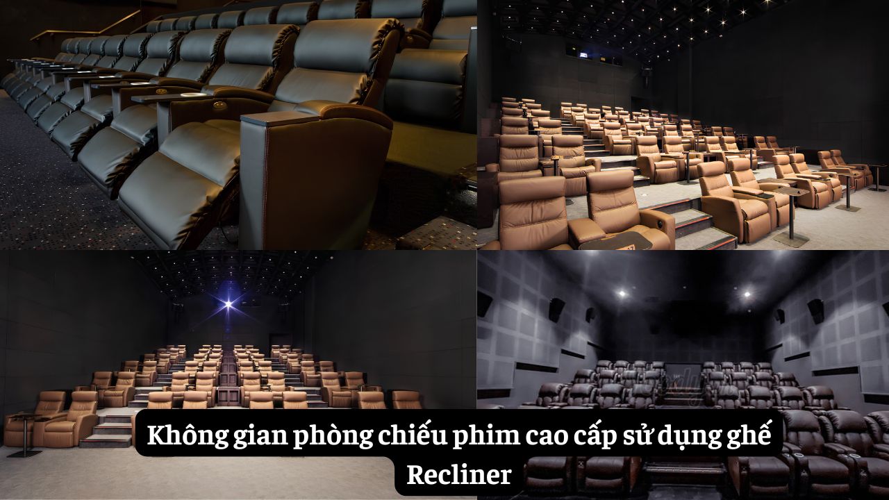 Không gian rạp chiếu phim sử dụng ghế Recliner